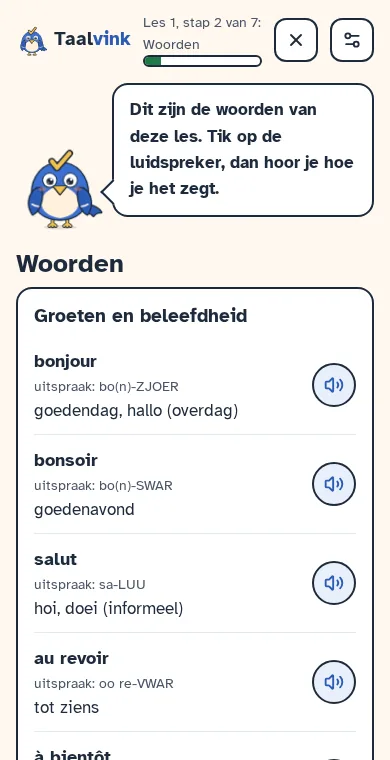 Schermafbeelding van Taalvink op een telefoon: les 1, de woorden met de uitspraak in Nederlandse klanken en de betekenis